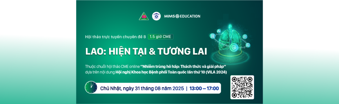 [Hội thảo trực tuyến chuyên đề 8: Lao: Hiện tại và tương lai] - 1.5 giờ CME ngày 31/08/2025